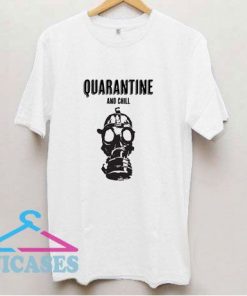 Quarantine And Chill T Shirt