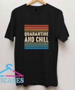 Quarantine And Chill Funny T Shirt