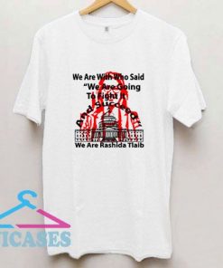 Rashida Tlaib Quotes T Shirt