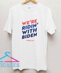 Ridin With Biden T Shirt
