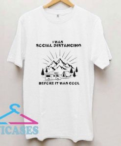 Social Distancing Cool Camping T Shirt