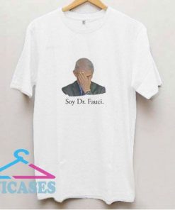Soy Dr Fauci T Shirt