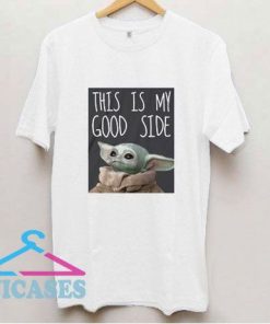 This Is My Good Side Baby Yoda T Shirt
