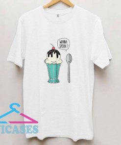 Wanna Spoon Ice Cream T Shirt