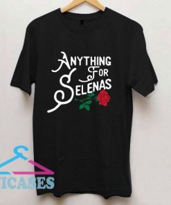 Anything For Selena T Shirt