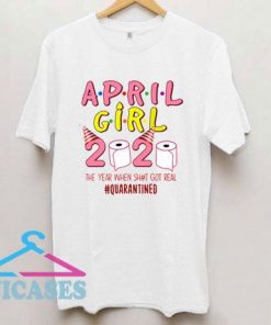 April Girl Birthday Quarantine Toilet Paper 2020 T Shirt