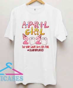 April Girls Birthday Quarantined T Shirt
