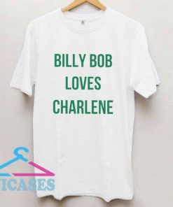 Billy Bob Loves Charlene Green Logo T Shirt