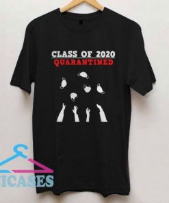 CLASS OF 2020 Friends Quarantine T Shirt