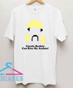 Carole Baskin Can Kiss My Asskin T Shirt