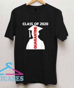 Class of 2020 Graduating Quarantine T Shirt