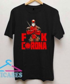 Deadpool Fuck Corona T Shirt