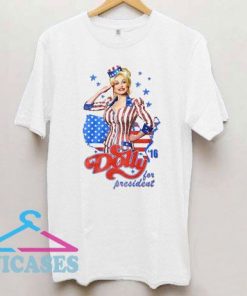 Dolly Parton For President T Shirt