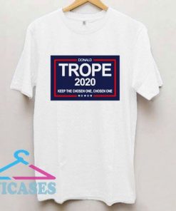 Donald Trope 2020 Keep The Chosen One T Shirt
