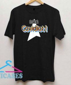 Don't Be A COVIDIOT Colors Logo T Shirt