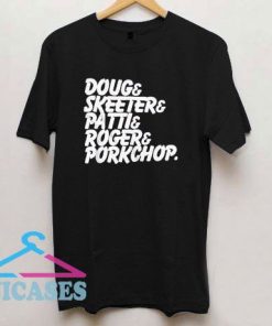 Doug And Seeketer And Patti And Roger And Porkchop T Shirt