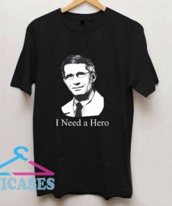 Dr Anthony Fauci Hope I Need A Hero T Shirt