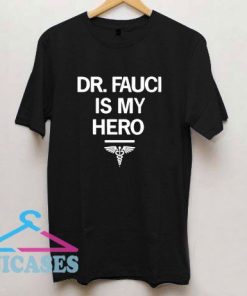 Dr Fauci Is My Hero T Shirt