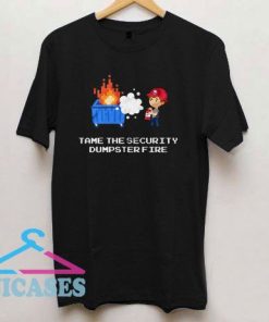 Dumpster Fire Security T Shirt