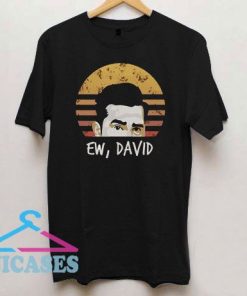 Ew David pop T Shirt