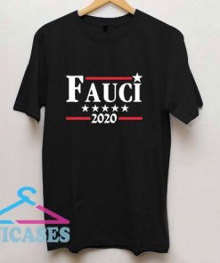 Fauci 2020 Campaign T Shirt