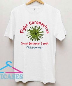 Fight Coronavirus Social Distance 3 Feet T Shirt