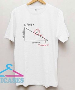 Find X I Found it T Shirt
