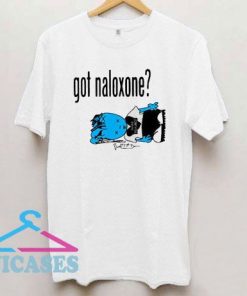 Got Naloxone Cartoon T Shirt