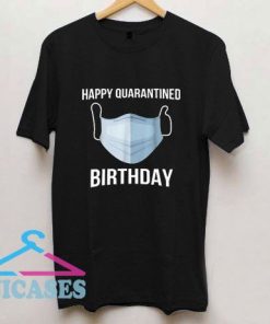 Happy Quarantined Birthday T Shirt