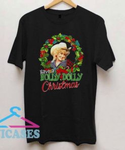 Have a Holly Dolly Christmas Dolly Parton T Shirt