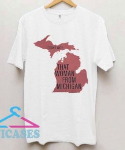 I Stand With That Woman From Michigan Whitmer T Shirt