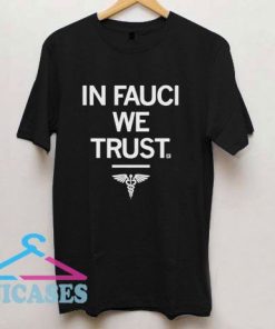 In Fauci We Trust Logo T Shirt