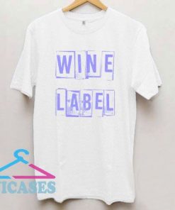 Into The Wine not The Label Font Logo T Shirt