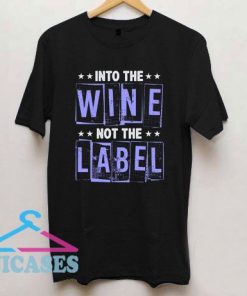 Into The Wine not The Label Star Logo T Shirt