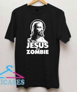 Jesus Is a Zombie T Shirt