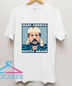 Joe Exotic Make America Exotic Again T Shirt