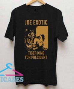 Joe Exotic Tiger King for President T Shirt