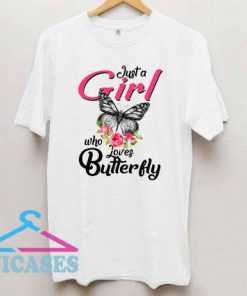 Just Girl Who Loves Butterfly T Shirt