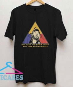 Kelly's Heroes Why Don't You Knock It Off T Shirt