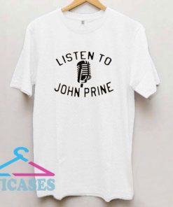 Listen to John Prine T Shirt