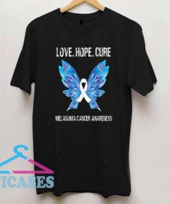 Love Hope Cure Melanoma T Shirt