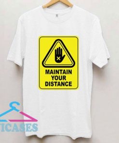 Maintain Your Distance T Shirt