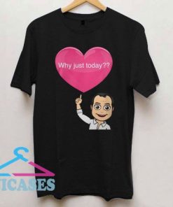 Marcus Lemonis Heart Why Just Today T Shirt