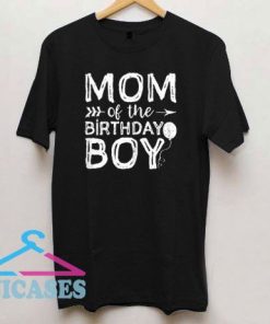 Mom Of Birthday Boy T Shirt