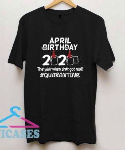 Official April Birthday 2020 Quarantine T Shirt