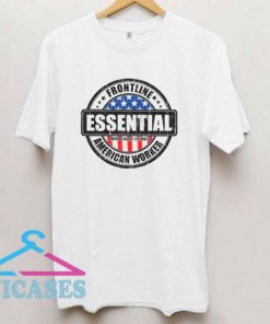 Official Essential American Worker T Shirt
