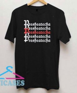 Presheatecha T Shirt