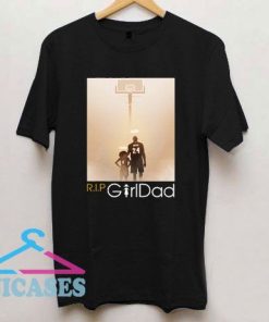 RIP GirlDad Kobe And Gigi T Shirt