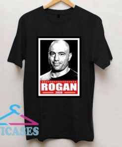 Rogan for President 2020 joe fans T Shirt
