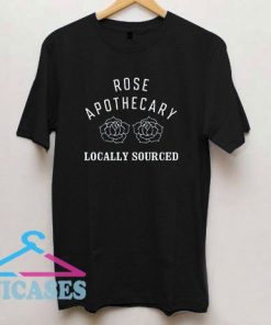 Rose Apothecary Locally T Shirt
